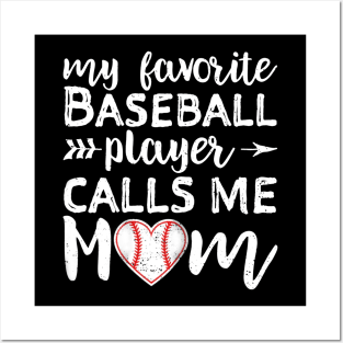 My Favorite Baseball Player Calls Me Mom Posters and Art